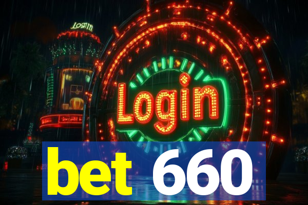 bet 660